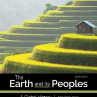 Full Download Test Bank The Earth and Its Peoples: A Global History (MindTap Course List) 8 by Richard Bulliet, Pamela Crossley, Daniel Headrick, Steven Hirsch, Lyman Johnson
