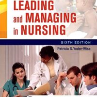 Manual Solutions for Leading and Managing in Nursing 6 by Patricia S. Yoder-Wise RN EdD NEA-BC ANEF FAAN
