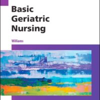 Full Download Manual Solution Basic Geriatric Nursing 6 by Patricia A. Williams MSN RN CCRN