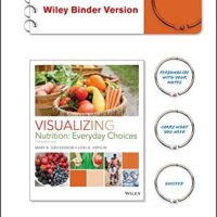 Full Download Test Bank Visualizing Nutrition: Everyday Choices - Standalone book 3rd Edition Binder Ready Version by Mary B. Grosvenor, Lori A. Smolin