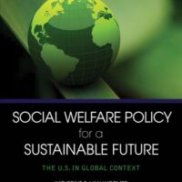 Full Download Manual Solution for Social Welfare Policy for a Sustainable Future: The U.S. in Global Context 1 by Katherine S. van Wormer, Rosemary J. Link