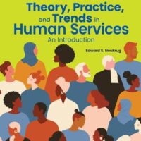 Full Download Manual Solution for Theory, Practice, and Trends in Human Services: An Introduction (Mindtap Course List) 7 by Edward Neukrug