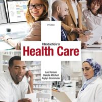 Manual Solution for Introduction to Health Care (Mindtap Course List) 6 by Lee Haroun, Dakota Mitchell, Kaylyn Grammater