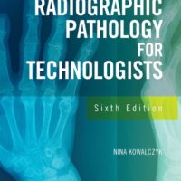 Manual Solution for Radiographic Pathology for Technologists 6 by Nina Kowalczyk Ph.D. R.T.(R)(CT)(QM) FASRT