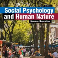 Manual Solution Social Psychology and Human Nature (Mindtap Course List) 6 by Brad Bushman, Roy F Baumeister