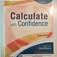 Full Download Test Bank Calculate with Confidence (Morris, Calculate with Confidence) 6 by Deborah C. Morris RN BSN MA LNC