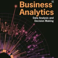 Full Download Manual Solution Business Analytics: Data Analysis & Decision Making 8 by S Albright, Wayne Winston