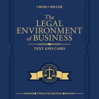 Full Download Test Bank The Legal Environment of Business: Text and Cases, 12th edition 12 by Frank B. Cross, Roger LeRoy Miller