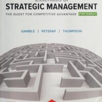 Manual Solutions for Essentials of Strategic Management: The Quest for Competitive Advantage 5 by John Gamble, Arthur Thompson, Margaret Peteraf