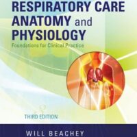Manual Solution Respiratory Care Anatomy and Physiology: Foundations for Clinical Practice (Respiratory Care Anatomy & Physiology) 3 by Will Beachey