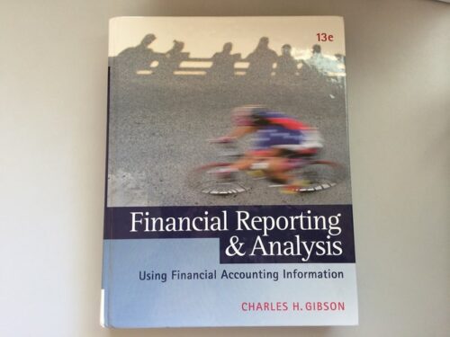 Full Download Manual Solution for Financial Reporting and Analysis: Using Financial Accounting Information (with Thomson ONE Printed Access Card) 13 by Charles H. Gibson