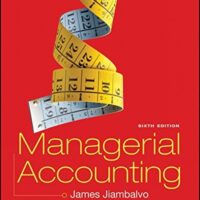 Full Download Manual Solution Managerial Accounting 6 by James Jiambalvo