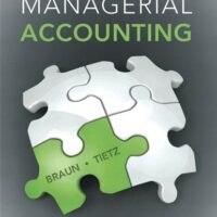 Manual Solution for Managerial Accounting (4th Edition) 4 by Karen W. Braun, Wendy M. Tietz