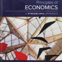 Manual Solutions for Principles of Economics, A Streamlined Approach with Connect 3 by Robert Frank, Ben Bernanke, Kate Antonovics, Ori Heffetz