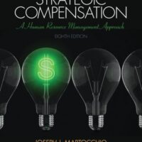 Full Download Manual Solution Strategic Compensation: A Human Resource Management Approach (8th Edition) 8 by Joseph J. Martocchio