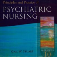 Manual Solution for Principles and Practice of Psychiatric Nursing (Principles and Practice of Psychiatric Nursing (Stuart)) 10 by Gail Wiscarz Stuart PhD RN FAAN