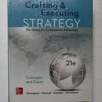 Full Download Manual Solution for Crafting & Executing Strategy: The Quest for Competitive Advantage: Concepts and Cases 21 by Arthur Thompson, Margaret Peteraf, John Gamble, A. Strickland