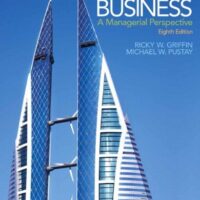 Full Download Manual Solution International Business: A Managerial Perspective 8th by Ricky Griffin, Mike Pustay, Michael Pustay