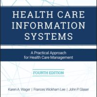 Full Download Test Bank Health Care Information Systems: A Practical Approach for Health Care Management 4 by Karen A. Wager, Frances W. Lee, John P. Glaser
