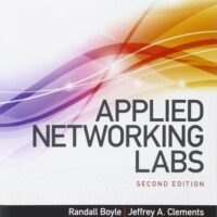 Manual Solutions for Applied Networking Labs (2nd Edition) 2 by Randall J. Boyle, Jeffrey A. Clements
