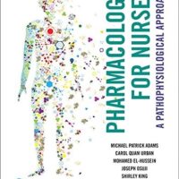 Full Download Manual Solution Pharmacology for Nurses: A Pathophysiological Approach, Second Canadian Edition (2nd Edition) by Michael Adams