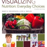 Full Download Manual Solution for Visualizing Nutrition: Everyday Choices 4 by Mary B. Grosvenor, Lori A. Smolin