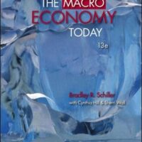 Manual Solution for The Macro Economy Today (The Mcgraw-hill Series Economics) 13 by Bradley Schiller, Cynthia Hill, Sherri Wall
