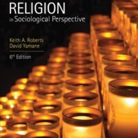 Full Download Test Bank Religion in Sociological Perspective Sixth by Keith A. Roberts, David A. Yamane