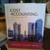 Manual Solution Cost Accounting: A Managerial Emphasis 14th by Charles T. Horngren, Srikant M. Datar, Madhav V. Rajan