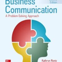 Full Download Manual Solution Business Communication: A Problem-Solving Approach, 2nd Edition by Kathryn Rentz and Paula Lentz