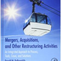 Full Download Test Bank Mergers, Acquisitions, and Other Restructuring Activities: An Integrated Approach to Process, Tools, Cases, and Solutions 9 by Donald DePamphilis