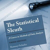 Full Download Test Bank The Statistical Sleuth: A Course in Methods of Data Analysis 3 by Fred Ramsey, Daniel Schafer