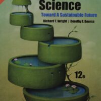Full Download Manual Solution for Environmental Science: Toward a Sustainable Future (12th Edition) 12 by Richard T. Wright, Dorothy F. Boorse