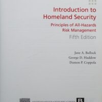 Manual Solution Introduction to Homeland Security: Principles of All-Hazards Risk Management 5 by George Haddow, Jane Bullock, Damon Coppola