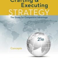 Full Download Test Bank CRAFTING AND EXECUTING STRATEGY: CONCEPTS 21 by Arthur Thompson, Margaret Peteraf, John Gamble, A. Strickland