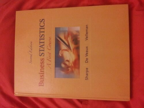 Manual Solutions for Business Statistics: A First Course (2nd Edition) 2 by Norean D. Sharpe, Richard D. De Veaux, Paul F. Velleman