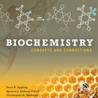 Manual Solutions for Biochemistry: Concepts and Connections 1 by Dean R. Appling, Spencer J. Anthony-Cahill, Christopher K. Mathews