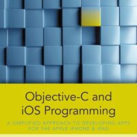 Manual Solution Objective-C and iOS Programming: A Simplified Approach To Developing Apps for the Apple iPhone & iPad 1 by Arshia Khan