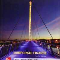 Manual Solutions for Corporate Finance 12 by Stephen Ross, Randolph Westerfield, Jeffrey Jaffe, Bradford Jordan