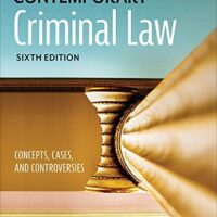 Manual Solutions for Contemporary Criminal Law: Concepts, Cases, and Controversies Sixth by Matthew Lippman