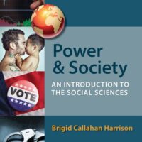 Manual Solution for Power and Society: An Introduction to the Social Sciences 13 by Brigid C. Harrison