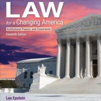 Manual Solution Constitutional Law for a Changing America: Institutional Powers and Constraints Eleventh by Lee J. Epstein, Kevin T. McGuire, Thomas G. Walker