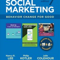 Manual Solution Social Marketing: Behavior Change for Good Seventh by Nancy R. Lee, Philip Kotler, Julie Colehour