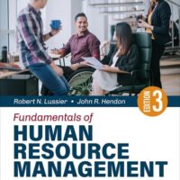 Manual Solution Fundamentals of Human Resource Management: Functions, Applications, and Skill Development Third by Robert N. Lussier, John R. Hendon