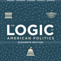 Manual Solutions for The Logic of American Politics Eleventh by Samuel H. Kernell, Gary C. Jacobson, Thad Kousser, Lynn Vavreck, Timothy R. Johnson