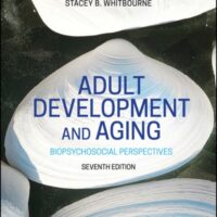 Full Download Test Bank Adult Development and Aging: Biopsychosocial Perspectives 7 by Susan K. Whitbourne, Stacey B. Whitbourne