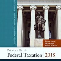 Manual Solution Prentice Hall's Federal Taxation 2015 Corporations, Partnerships, Estates & Trusts (28th Edition) 28 by Thomas R. Pope, Timothy J. Rupert, Kenneth E. Anderson