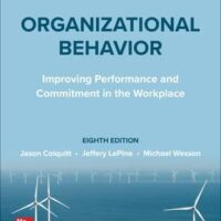 Full Download Manual Solution for Organizational Behavior: Improving Performance and Commitment in the Workplace 8 by Jason Colquitt, Jeffery LePine, Michael Wesson