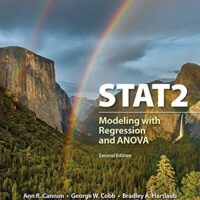 Manual Solution STAT2: Modeling with Regression and ANOVA Second by Ann R. Cannon, George W. Cobb, Bradley A. Hartlaub, Julie M. Legler, Robin H. Lock, Thomas L. Moore, Allan J. Rossman, Jeffrey A. Witmer