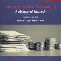 Full Download Manual Solution Horngren's Cost Accounting: A Managerial Emphasis, Global Edition 16th by Srikant M. Datar And Madhav V. Rajan